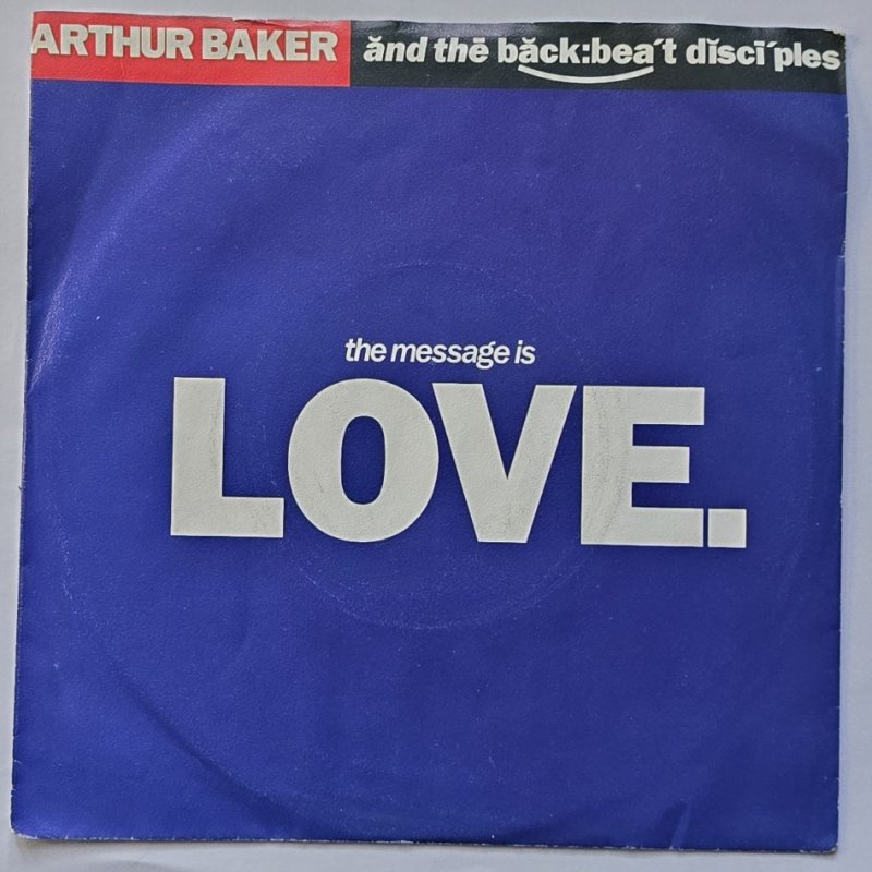 Arthur Baker and The Backbeat Disciples - The Message Is Love