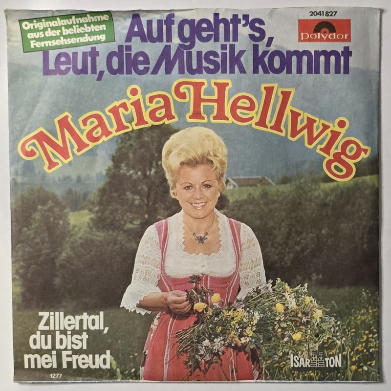 Maria Hellwig u.d. Keferloher Musikanten / Maria und Margot Hellwig u.d. Almdudler - Auf geht's, Leut, die Musik kommt