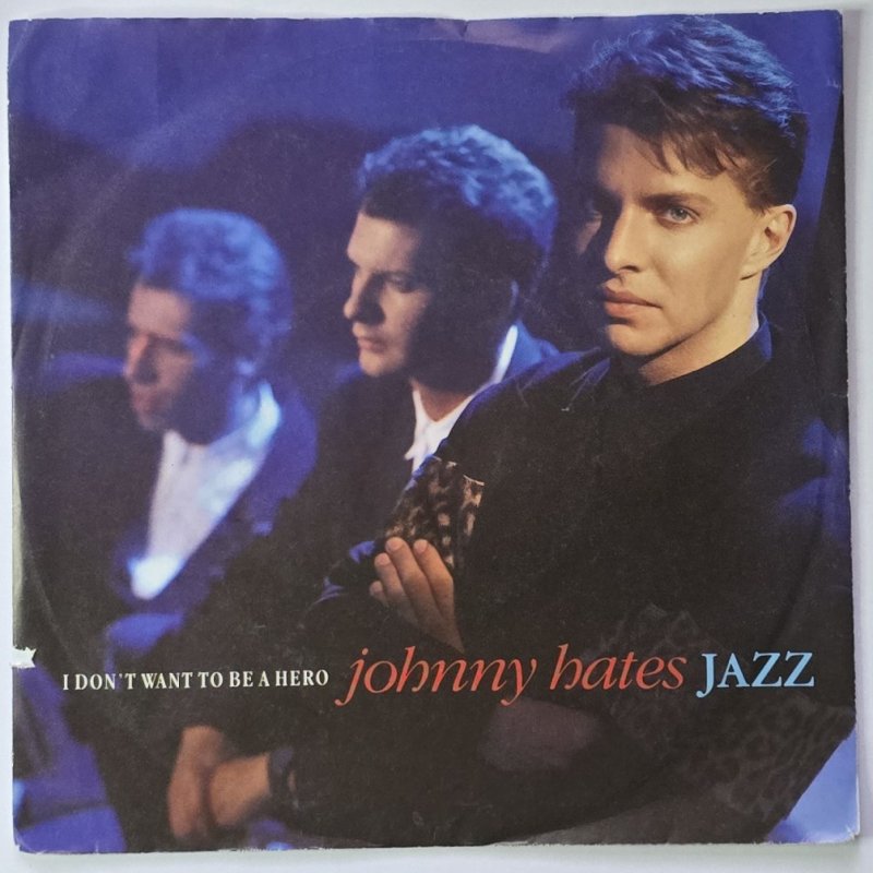 Johnny Hates Jazz - I Don't Want To Be A Hero