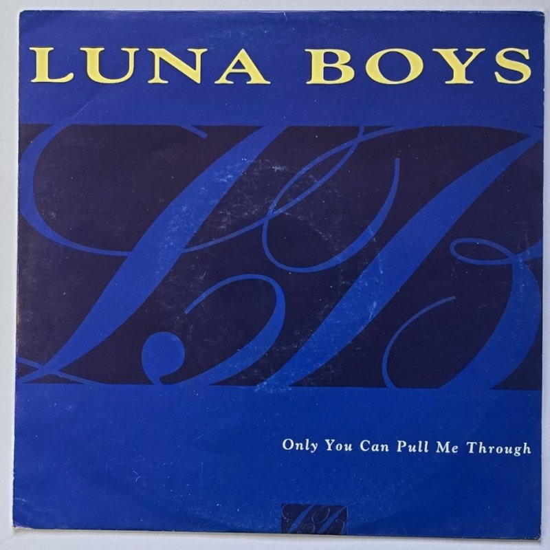 Luna Boys - Only You Can Pull Me Through (Single-Version)